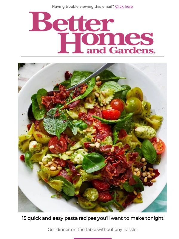 Bhg - 15 pasta recipes you'll want to make for dinner tonight,the easy way to make shortcrust pastry PLUS find out how to get your hands on a giant 'Jala' avocado