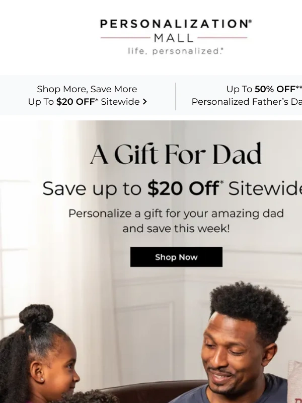 Personalization Mall - Up To $20 Off Gifts Made Just For Your Amazing Dad