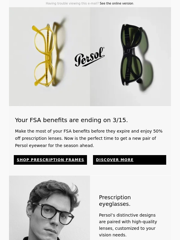 Persol - Don’t forget to use your FSA benefits by 3/15