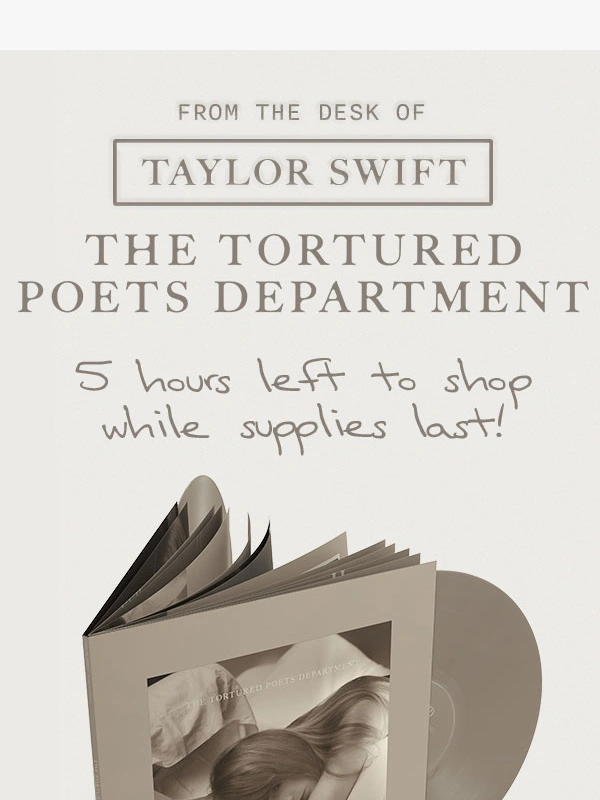 Taylor Swift - 5 hours left to shop,while supplies last!