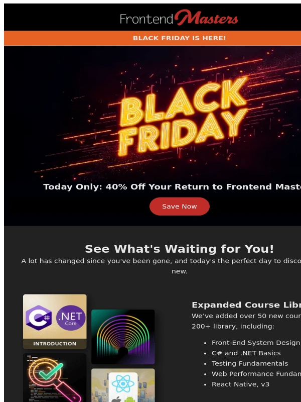 Frontend Masters - ⚡️ BLACK FRIDAY IS HERE: 40% off your return to Frontend Masters