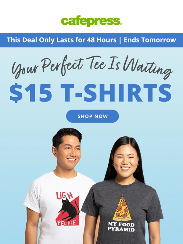 CafePress - $15 Tees for All!