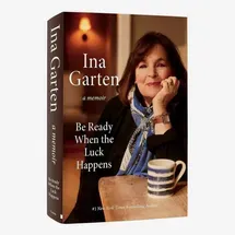 Be Ready When the Luck Happens, by Ina Garten - Hardcover