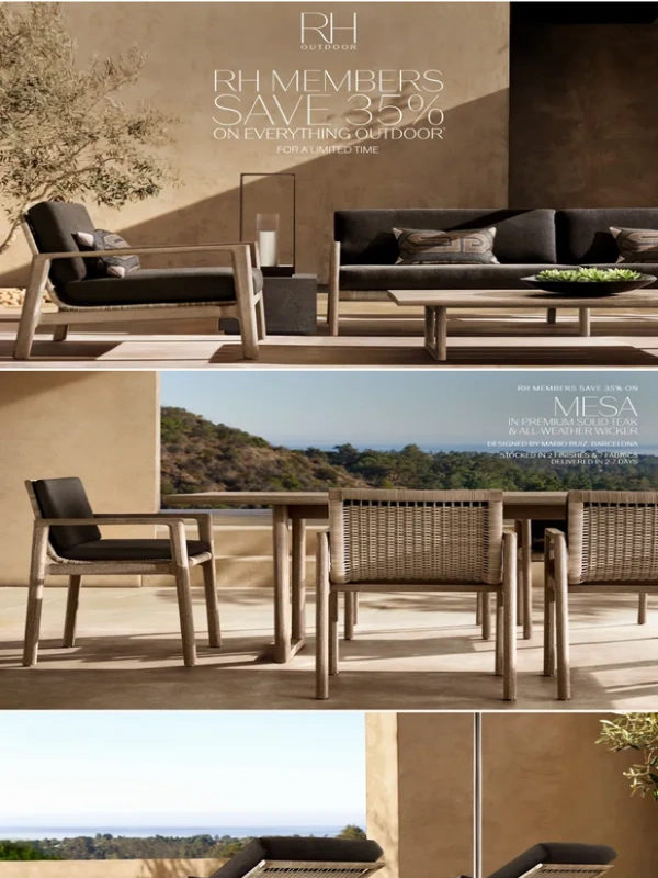 The World of RH - Save 35% on Outdoor Collections. For a Limited Time with RH Membership