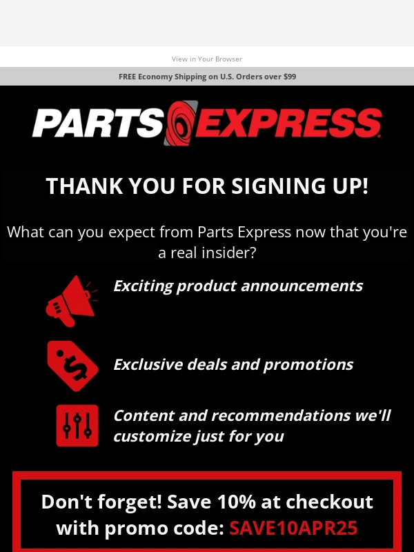 Parts Express - Welcome! Here's your 10% off promo code!