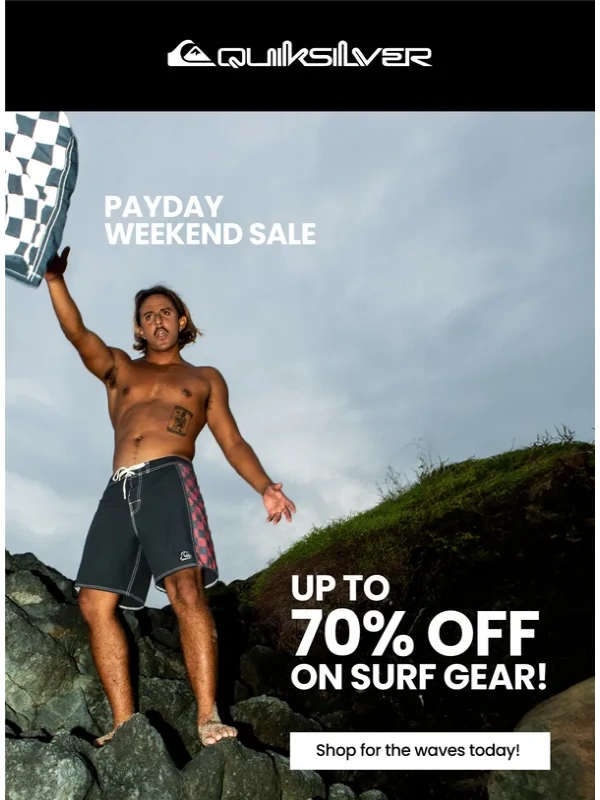 QuikSilver - Get OctoberBest Deals on the BEST surf gear starting TODAY!