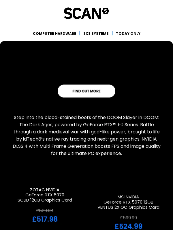 Scan - Get DOOM: The Dark Ages Premium Edition and SAVE for a limited time on a range of our NVIDIA GeForce RTX 5070 Graphics Cards!