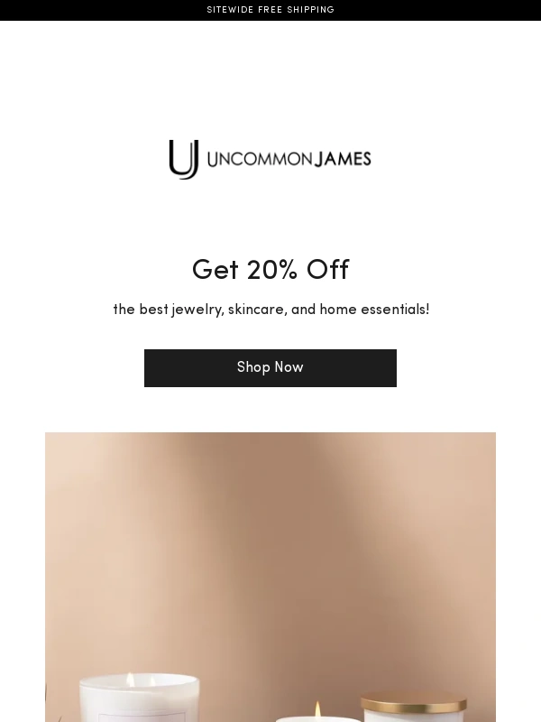 Uncommon James - Put your 20% off to good use