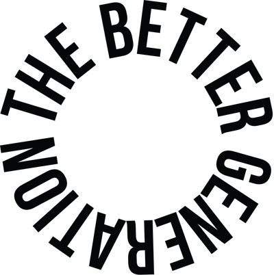 The Better Generation