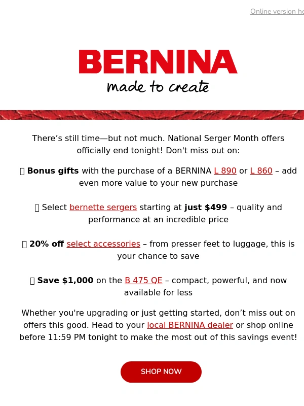 Bernina - Final Hours! Don’t Miss Out on Serger Savings!