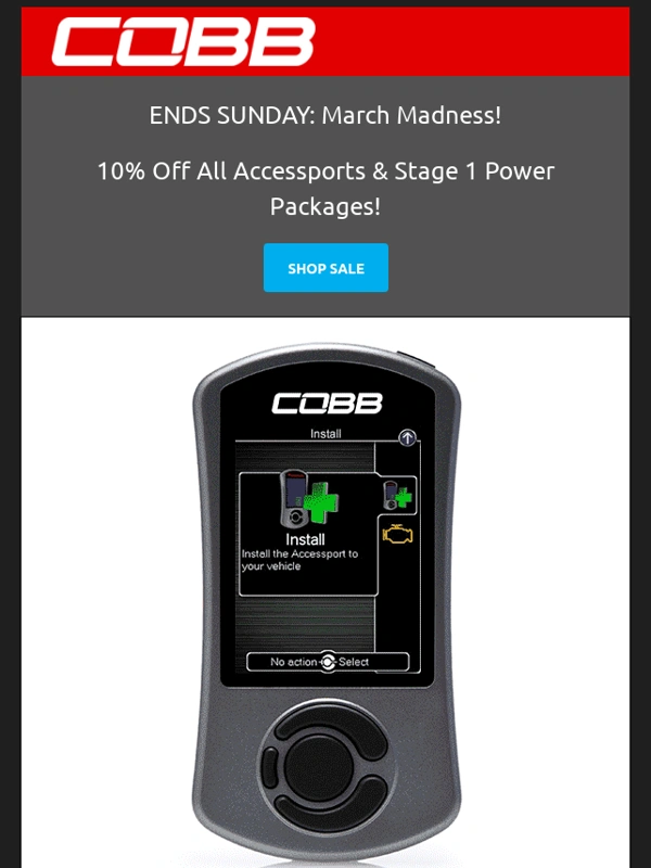COBB Tuning - ENDS SUNDAY: March Madness! 10% Off All Accessports & Stage 1 Power Packages!