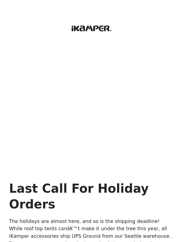 Ikamper - Last Call for Holiday Shipping! ?