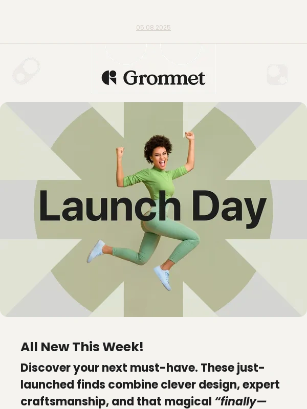 Grommet - 13 brand NEW discoveries! ?