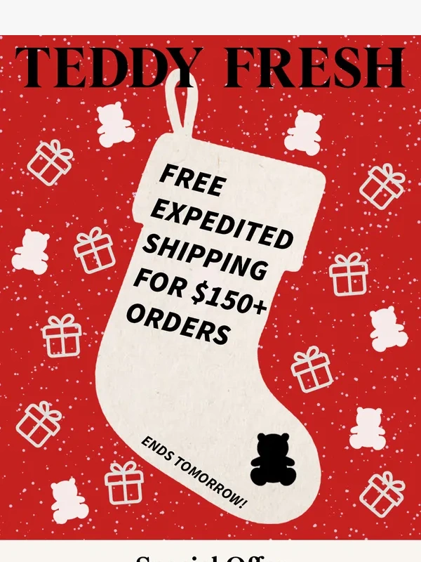 Teddy Fresh - Get your FREE expedited shipping! ?