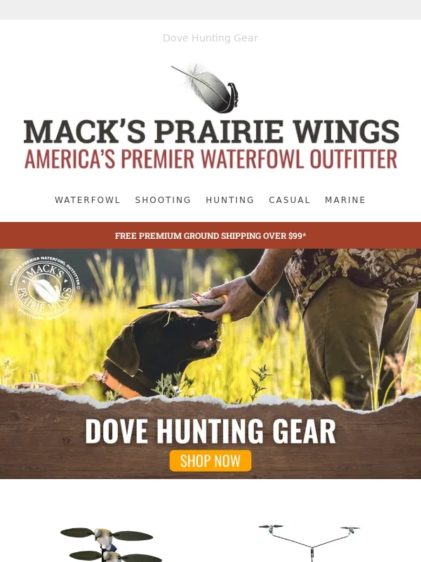 Macks Prairie Wings - Gear up for dove season! ?