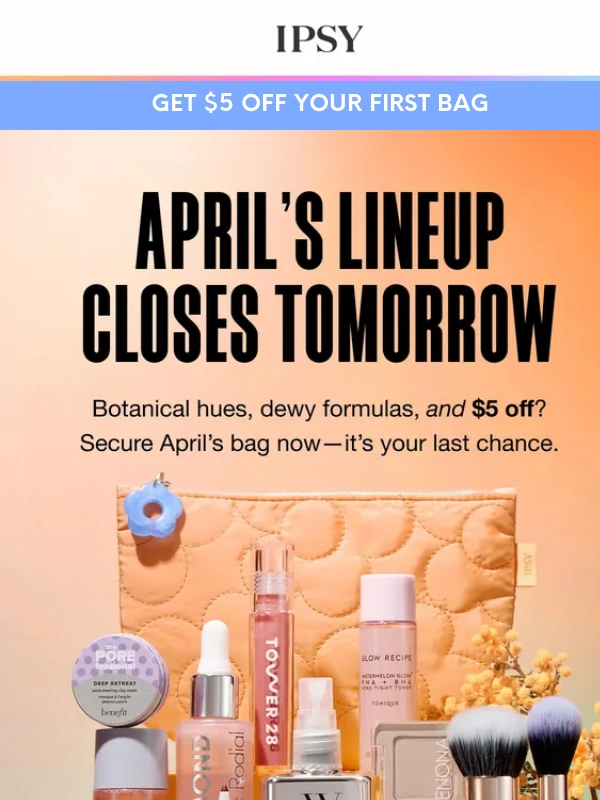 Ipsy - Closing 4/20: April's lineup is almost gone