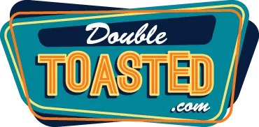 Double Toasted