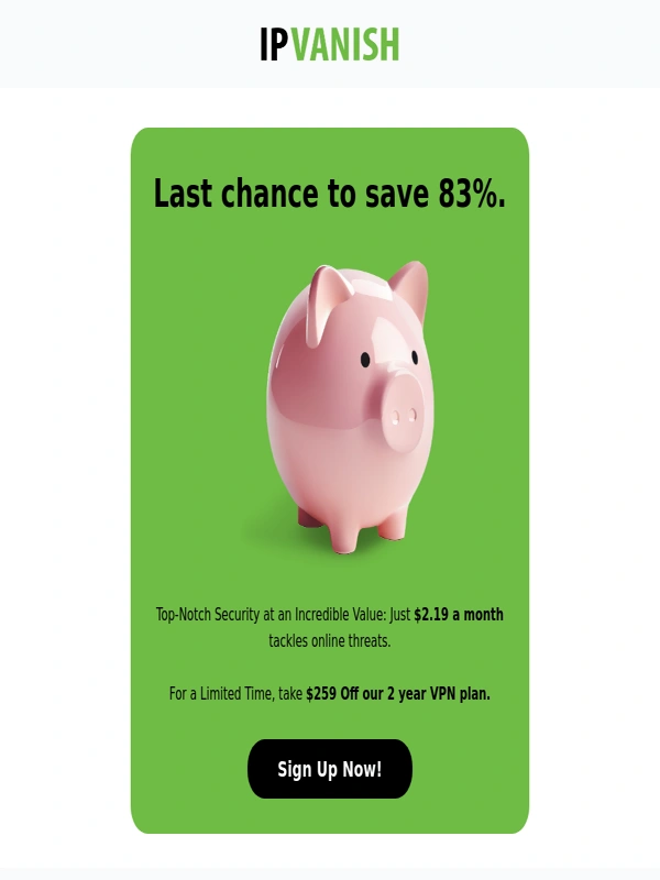 IPVanish - Save Big On IPVanish! - Up to 83% Off!