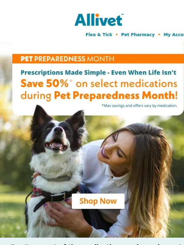Allivet - Pet Preparedness Month: Save up to 50% with AutoShip