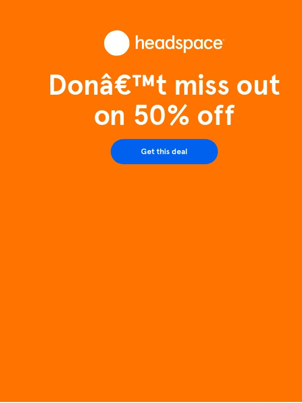 Headspace - Headspace,don't miss 50% off