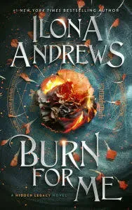 Burn for Me: A Hidden Legacy Novel [eBook]