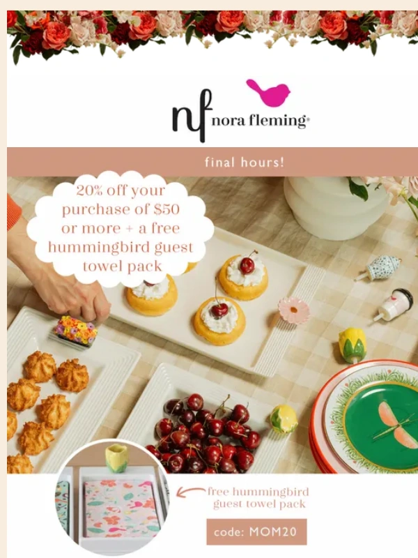 Nora Fleming - Final hours! celebrate mom with 20% off + a free hummingbird guest towel pack with your purchase of $50 or more!