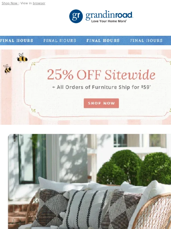 Grandin Road - Hurry,25% off Sitewide + $59 Shipping on Furniture ends soon!