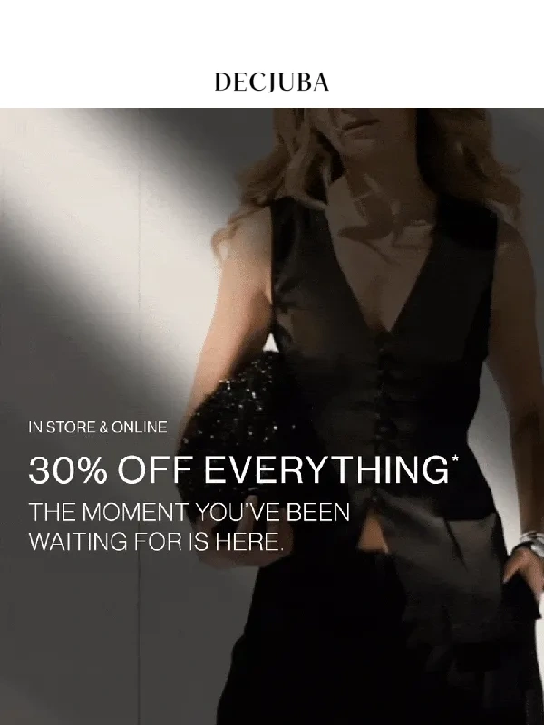 DECJUBA - 30% off EVERYTHING has *officially* started
