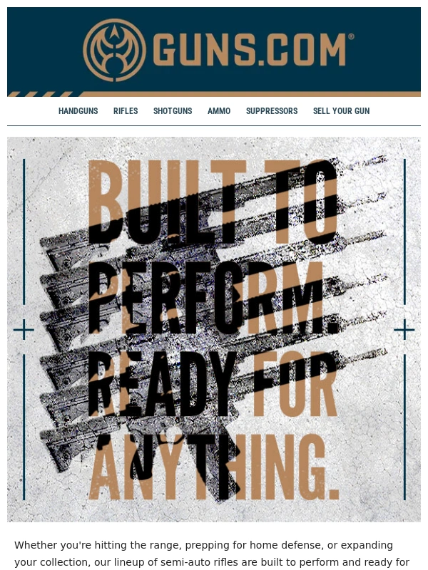 Guns - Built to Perform. Ready for Anything–Shop Semi-Auto Rifles!