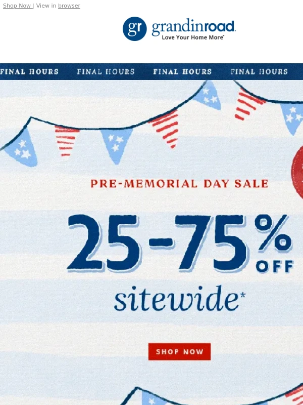 Grandin Road - Last call to save 25-75% sitewide