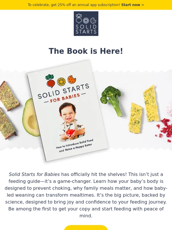 Solid Starts - “The secret to avoiding mealtimes battles altogether.”