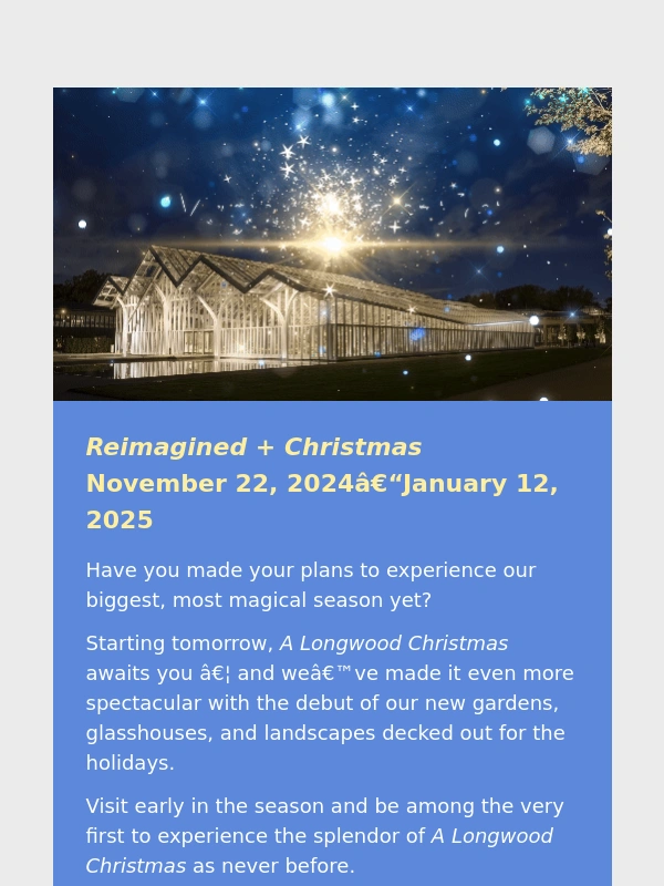 Longwood Gardens - Starting Tomorrow: Our Biggest,Most Magical Season Yet