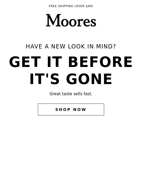 moores - It's LAST CALL! These are selling fast