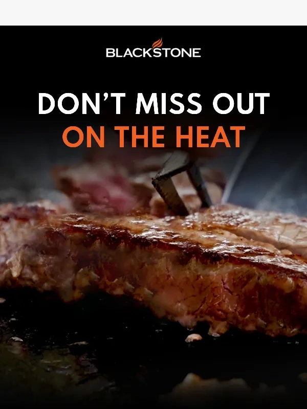 Blackstone - ?We’re cooking up an amazing discount!