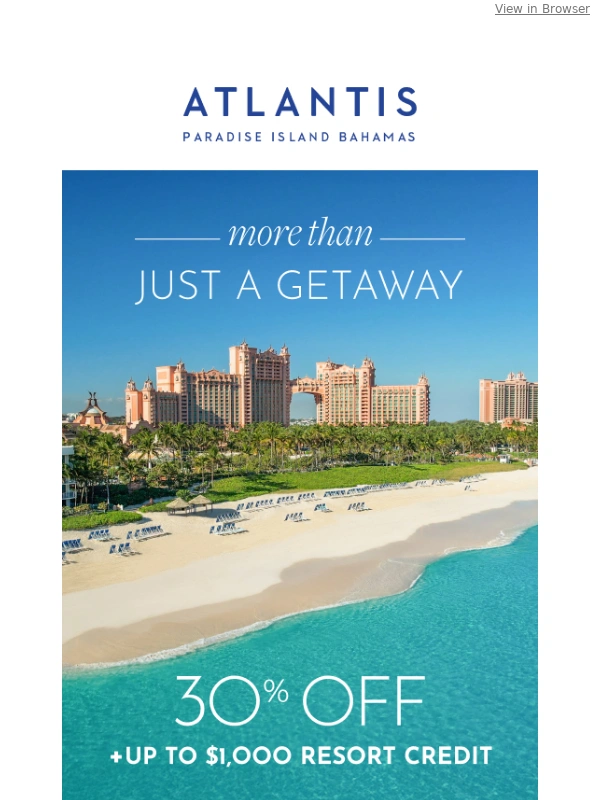 Atlantis - 30% Savings & $1,000 Resort Credits
