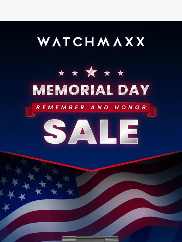 WatchMaxx - ?? Save UP to an Extra 20% This Memorial Day In Honor of Their Sacrifice