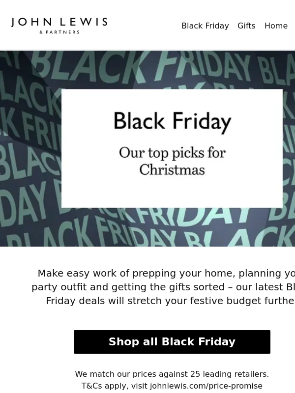 John Lewis - From us to you – our latest Black Friday drops ?