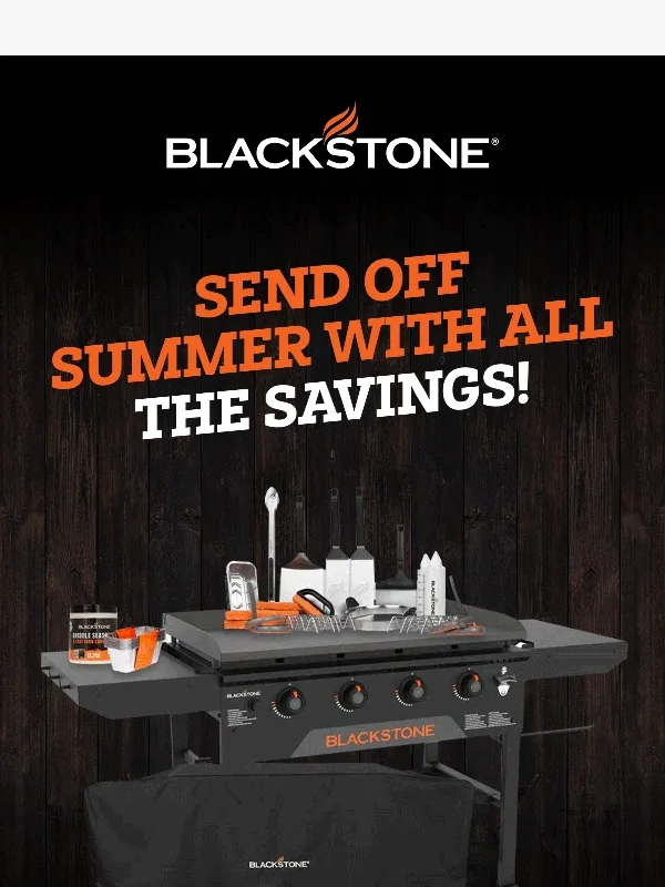 Blackstone - It’s The Endless Summer Savings We’ve all Been Waiting For ?