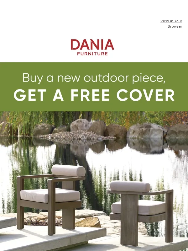 Dania Furniture - Buy a new outdoor style,get a free cover