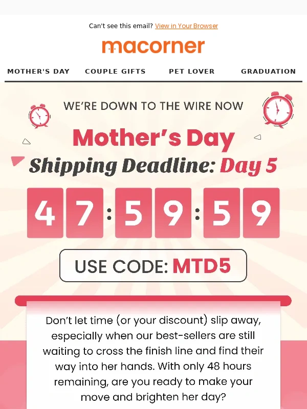 Macorner - Here's Your 48-Hour Countdown to our Mother’s Day Delivery,Friend!