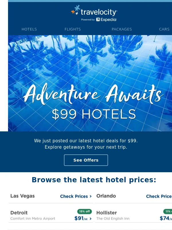 Travelocity - Hi there: We think you'll enjoy these $99 getaways