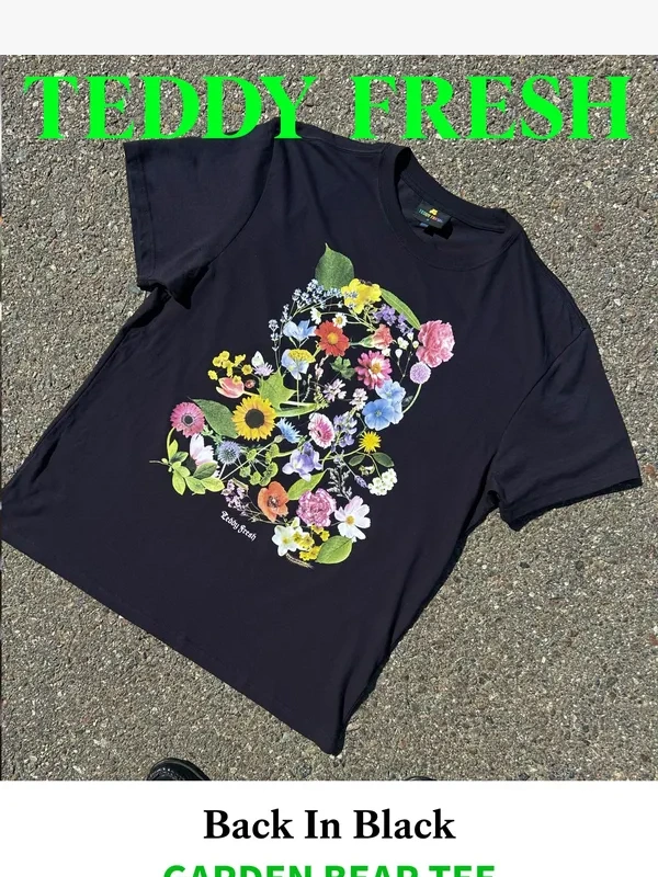 Teddy Fresh - Garden Bear Tee is Back! ?