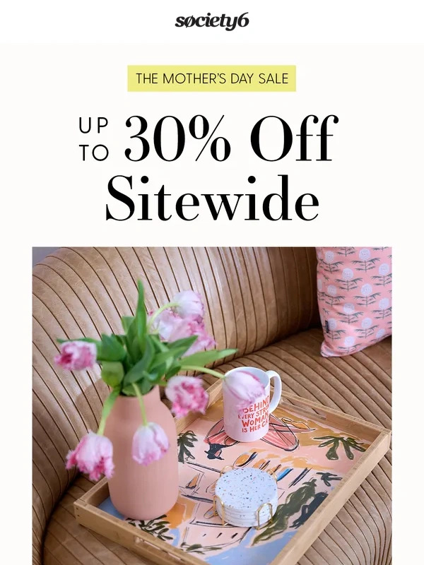 Society6 - The Mother Of All Sales