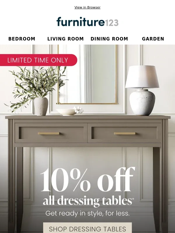 Furniture 123 - 10% off Dressing Tables | Email exclusive