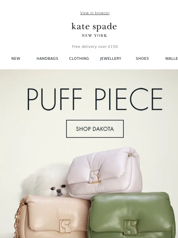 Kate Spade UK - Pillowy,puffy and practical