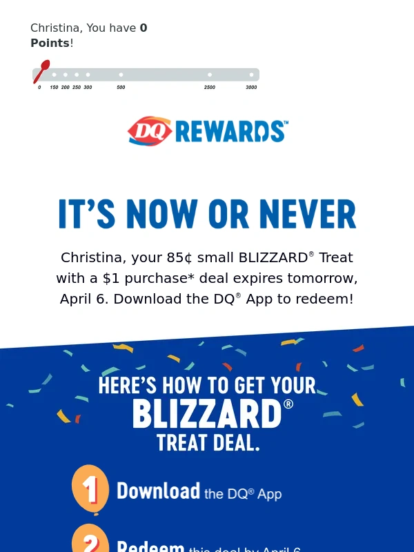DQ - Your 85¢ BLIZZARD® Treat is waiting