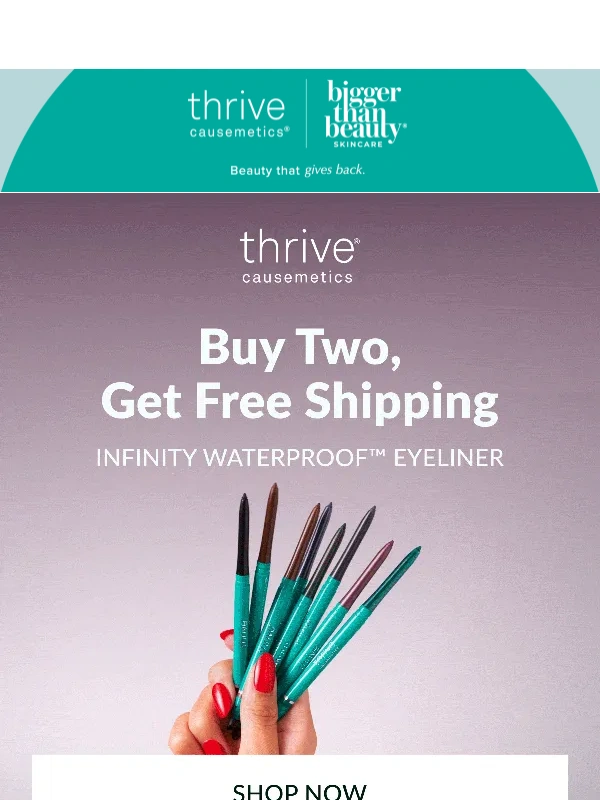 Thrive Causemetics - Free Shipping When You Buy 2!
