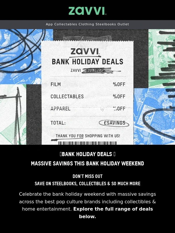 Zavvi - Bank Holiday Mega Deals - Huge Savings on Collectibles,Steelbooks & More