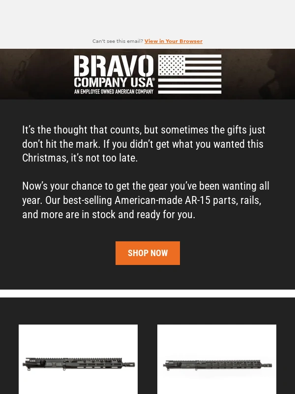 Bravo Company USA - Didn't get what you wanted this Christmas?