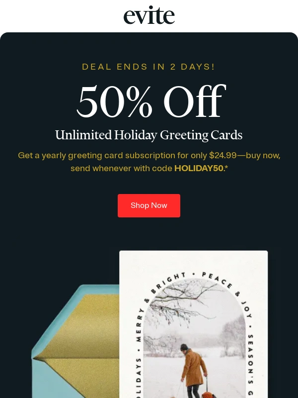 Evite - ? 2 DAYS LEFT? Send unlimited holiday greeting cards for $24.99